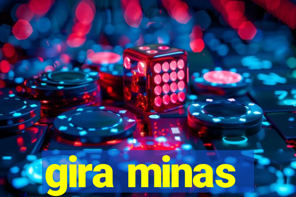 gira minas